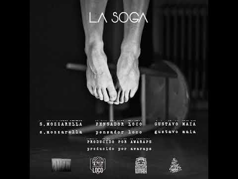 LA SOGA - S.Mozzarella, Pensador Loco, Pumaia [Awarap's]