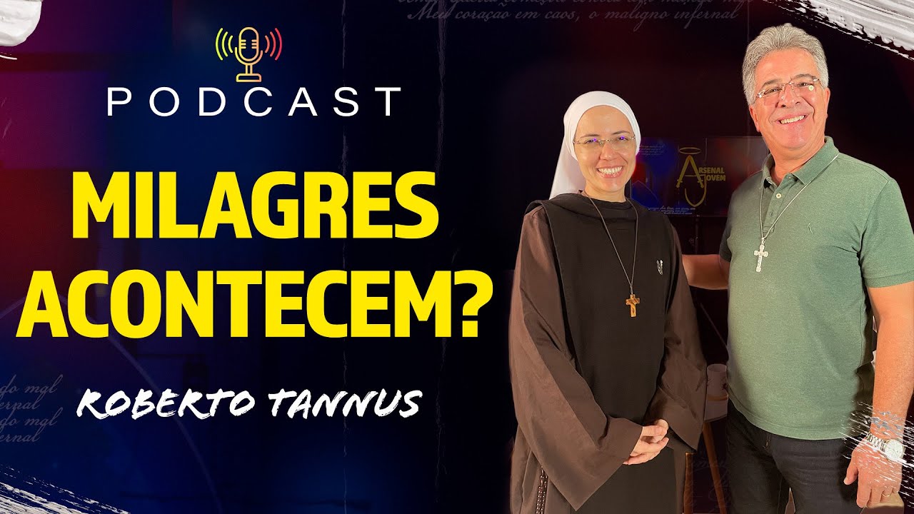 Milagres acontecem? - Roberto Tannus - PodCast Arsenal Jovem #33 | Instituto Hesed