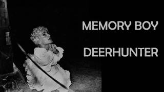 Deerhunter   Memory Boy lyrics