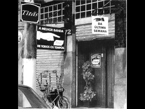 Titãs - A Melhor Banda de Todos Os Tempos Da Última Semana - #03 - O Mundo É Bão, Sebastião!