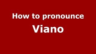How to pronounce Viano