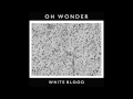 Oh Wonder - White Blood (Official Audio) 
