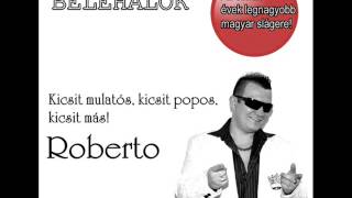 Roberto - Belehalok (Majka, Curtis, BLR) Mulatós Pop Version 2016