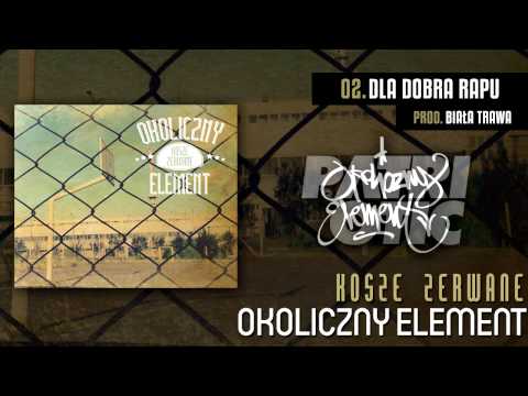 Okoliczny Element - Dla dobra rapu