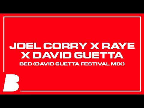 Joel Corry x RAYE x David Guetta - BED (David Guetta Festival Mix)