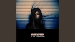 We Dream Awake