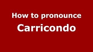 How to pronounce Carricondo