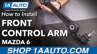 How to Replace Front Lower Forward Control Arm with Ball Joint 2003-08 Mazda 6