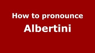 How to pronounce Albertini