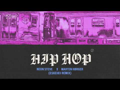 Neon Steve & Marten Hørger - Hip Hop (Eskei83 Remix) [Official Audio]