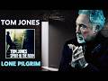 Tom Jones - Lone Pilgrim (Spirit In the Room - 2012)