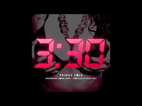 Prince Sole Ft. Jonn Hart - "3:30" (Prod by Dreem Teem)