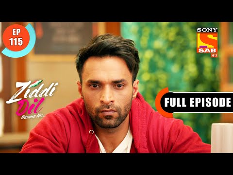 Karan Gets Trapped In Anish's Plan- Ziddi Dil Maane Na - Ep 115 - Full Episode - 15 Jan 2022