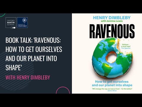 'Ravenous: how to get ourselves and our planet into shape' with Henry Dimbleby