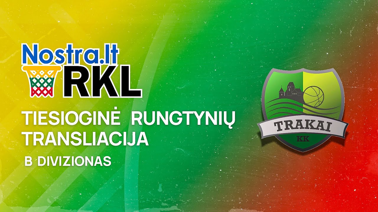 Nostra.lt-RKL B diviziono atkrintamųjų rungtynės: KK Trakai-Trakų SC - Skuodo KKSC-Kuršasta