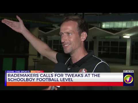 Rademakers Calls For Tweaking At The SchoolBoy FootBall Level   | TVJ Sports