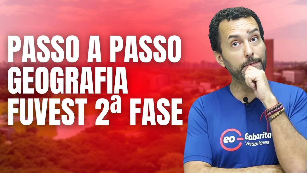 O que estudar de Geografia na 2ª fase da Fuvest | GabaritaGeo