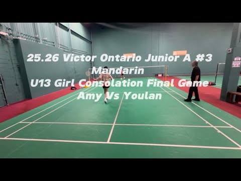 25.26 Victor Ontario Junior A #3 - Mandarin U13 Girl single Consolation Final Game Amy Vs Youlan