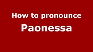 How to pronounce Paonessa
