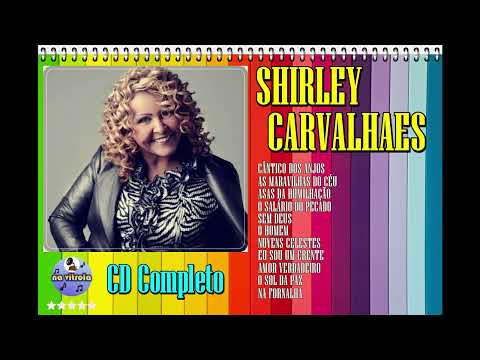 SHIRLEY CARVALHAHES - CD COMPLETO Asas da Humilhação