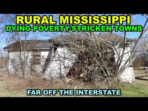 Rural MISSISSIPPI: Dying, Poverty-Stricken Towns - Far Off The Interstate