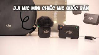 Mở hộp và đánh giá DJI MIC MINI. Chiếc mic quốc dân dành cho nhà sáng tạo?