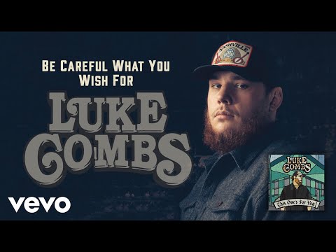 Luke Combs - Be Careful What You Wish For (Audio)