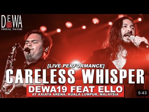 Careless Whisper - Dewa19 feat Ello | Axiata Arena, Kuala Lumpur, Malaysia
