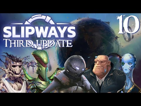 SB Plays Slipways' Third Update 10 - It's Been A Rough One