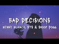 Benny Blanco, BTS & Snoop Dogg - Bad Decision (Lyrics) Benny Blanco, BTS & Snoop Dogg - Bad Decision (Lyrics)