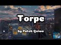 TORPE - Patch Quiwa (LYRICS)