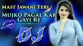 Download lagu Mast Jawani Teri Mujhko Pagal Kar Gai Re - Dholki Vibretion Mix - DjBrajeshchitrakoot(DjRajusitapur. mp3
