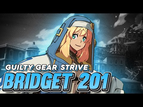 Bridget 201 | Neutral, Combos, Strategy and Oki | Guilty Gear Strive Advanced Bridget Tutorial