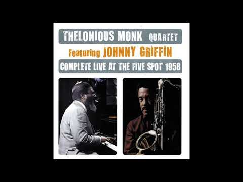 Thelonious Monk Quartet, Johnny Griffin Complete Live at The Five Spot