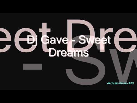 Dj Gave - Sweet Dreams (Excellent Quality)