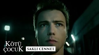 Kötü Çocuk - Saklı Cennet