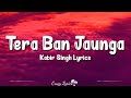 Tera Ban Jaunga (Lyrics) | Kabir Singh, Shahid Kapoor, Kiara Advani, Akhil Sachdeva, Tulsi Kumar