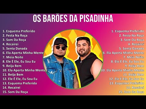 Os Barões da Pisadinha 2024 MIX Nuevas Canciones - Esquema Preferido, Festa Na Roça, Som Da Roça...