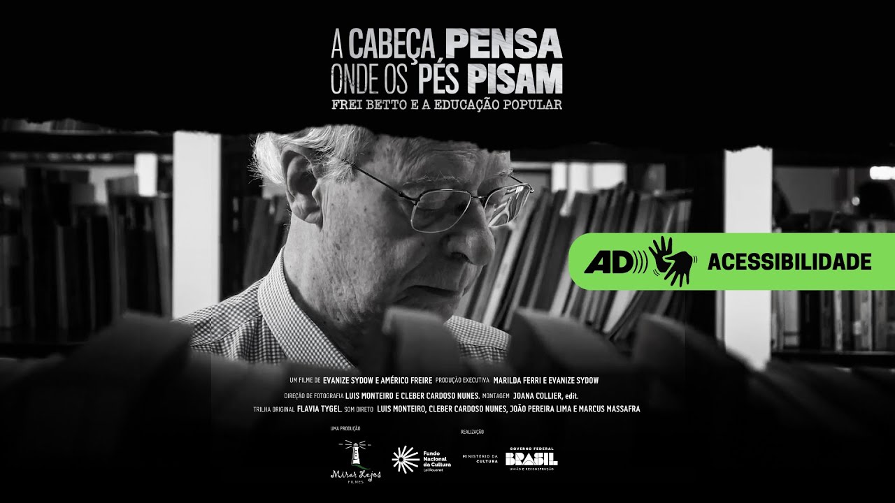 A CABEÇA PENSA ONDE OS PÉS PISAM: FREI BETTO E A EDUCAÇÃO POPULAR - LIBRAS-AD