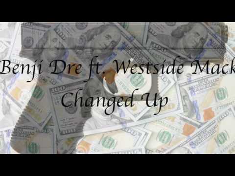 Benji Dre ft. Westside Mack - Changed Up
