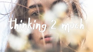 jeremy zucker - thinking 2 much (Lyric Video)