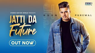 Jatti Da Future (Full Video) Husn Purewal | Proof - YouTube