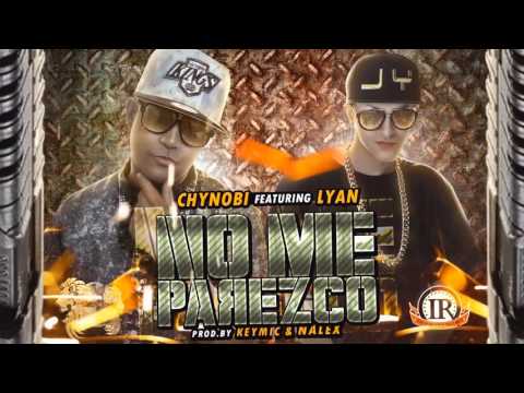 Chynobi Mundial ft Lyan "El Palabreal" - No Me Parezco