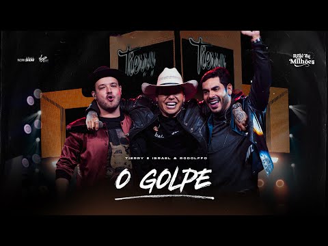 Tierry - O GOLPE (part. Israel e Rodolffo)