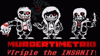 MURDER TIME TRIO - Phase2: Triple The INSANITY