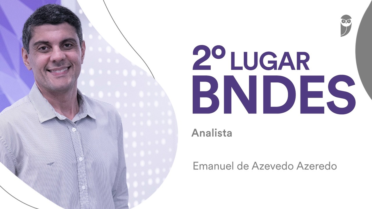 BNDES: Conheça Emanuel Azeredo, aprovado para o cargo de Analista - Administração