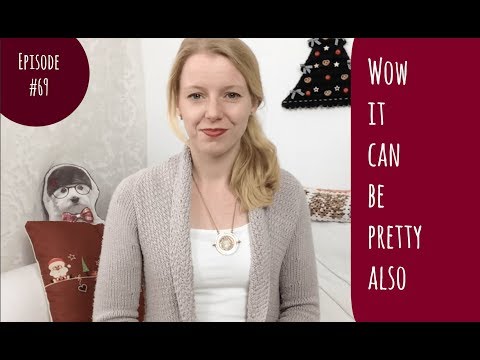 Anna Knitter Podcast Episode #69 - Wow, it can be pretty also