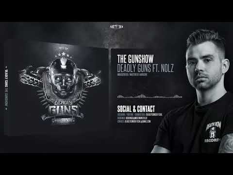 Deadly Guns ft. Nolz - The Gunshow