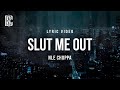 NLE Choppa - Slut Me Out | Lyrics