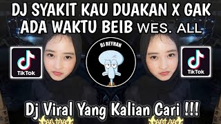 Download lagu DJ SYAKIT KAU DUAKAN X GAK ADA WAKTU BEIB FT ALL | KAMUNYA SOK GANTENG SYAKIT SYAKIT KAU DUAKAN! mp3